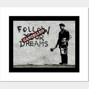 Follow your dreams cancelled Posters and Art